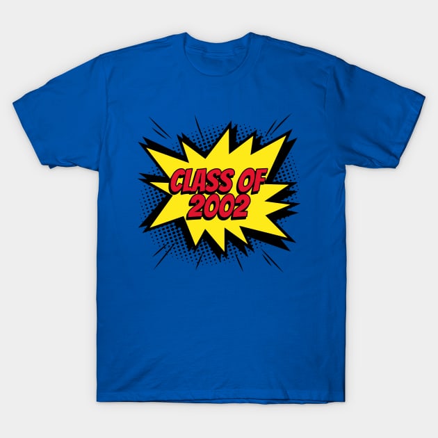 Class of 2002 comic kapow style artwork T-Shirt by Created by JR